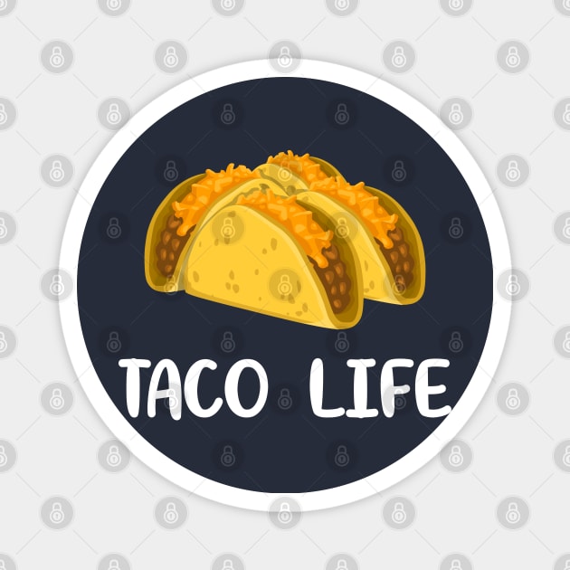 Taco Life Funny Taco Life Taco Tuesday Magnet by Tesla